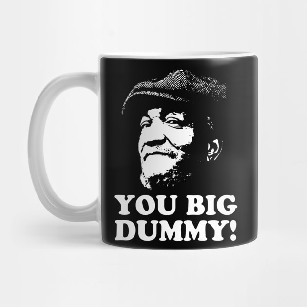 You Big Dummy, Sandford and Son, Fred Sandford by UrbanLifeApparel